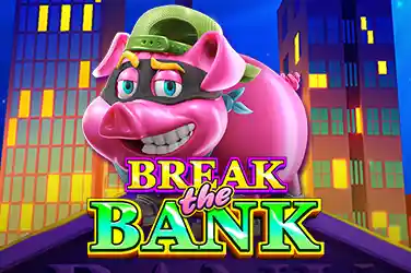 Break the Bank